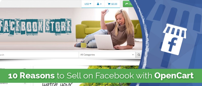 10 Reasons to sell on Facebook with OpenCart